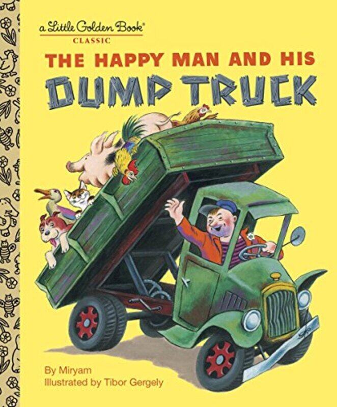 

The Happy Man and His Dump Truck , Hardcover by Miryam