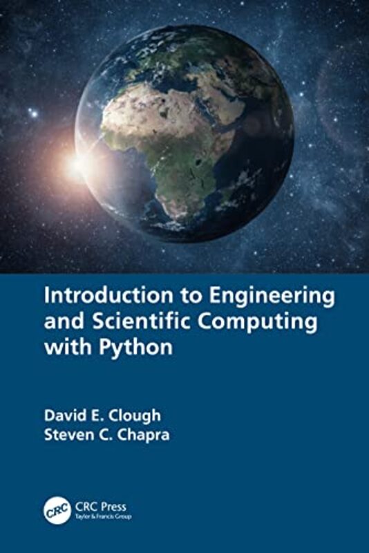 Introduction to Engineering and Scientific Computing with Python by David E University of Colorado, USA CloughSteven C Tufts University, USA Chapra-Hardcover