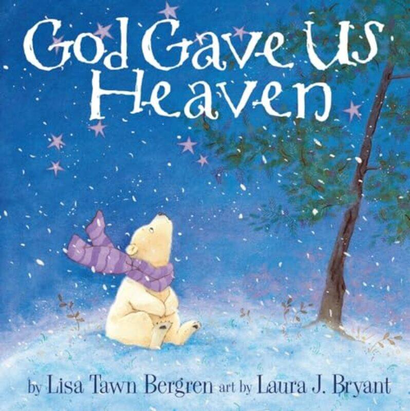 

God Gave Us Heaven by Lisa Tawn Bergren-Hardcover