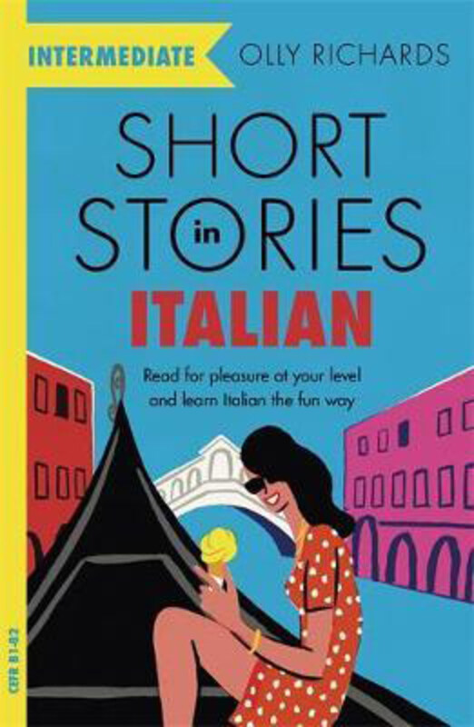 

Short Stories in Italian for Intermediate Learners: Read for pleasure at your level, expand your vocabulary and learn Italian the fun way!, Paperback