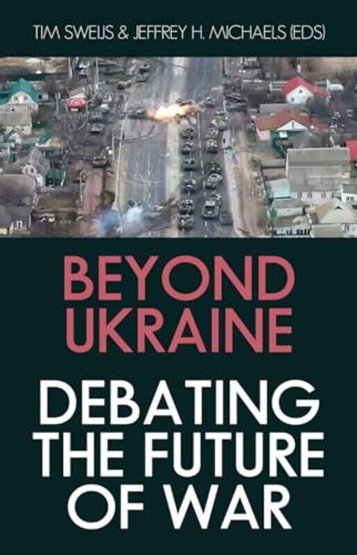

Beyond Ukraine by Tim SweijsJeffrey H Michaels-Hardcover