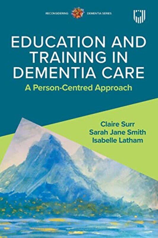 

Education and Training in Dementia Care A PersonCentred Approach by Ian Manhattan College USA Levy-Paperback