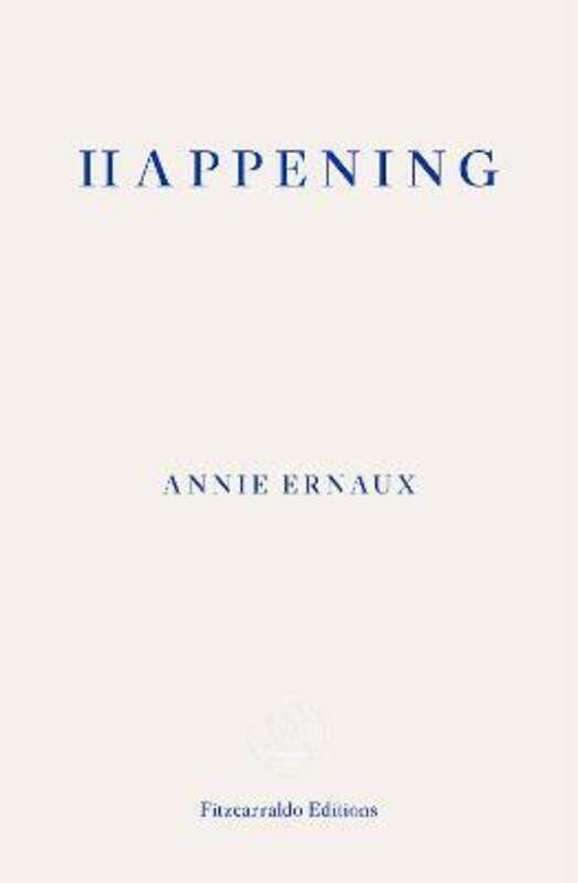 

Happening,Paperback, By:Ernaux, Annie - Leslie, Tanya