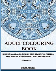Adult Colouring Book: : Unique Mandalas Design and Beautiful Patterns For Stress Management and Rela