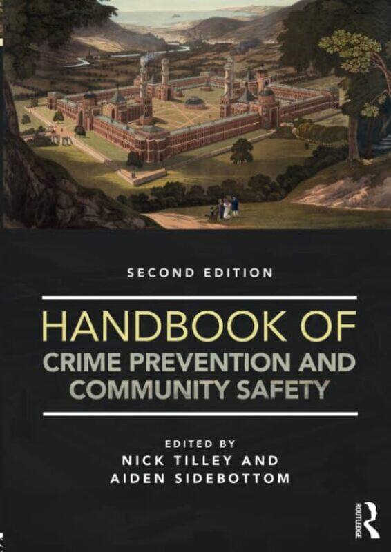 

Handbook of Crime Prevention and Community Safety by Nick University College London, UK TilleyAiden University College London, UK Sidebottom-Paperback