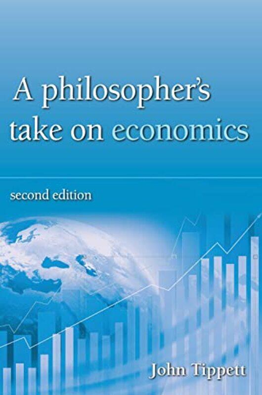 

A Philosophers take on economics by John Tippett-Paperback