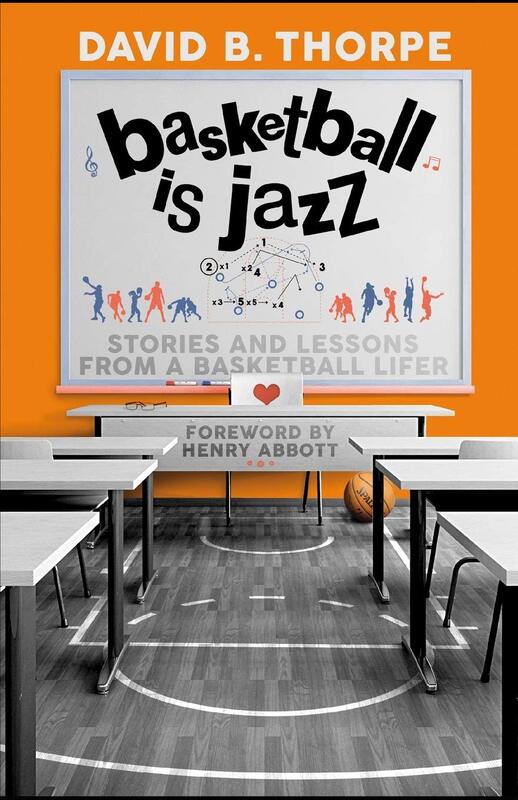 Basketball is Jazz: Stories and Lessons From a Basketball Lifer, Paperback Book, By: David B Thorpe