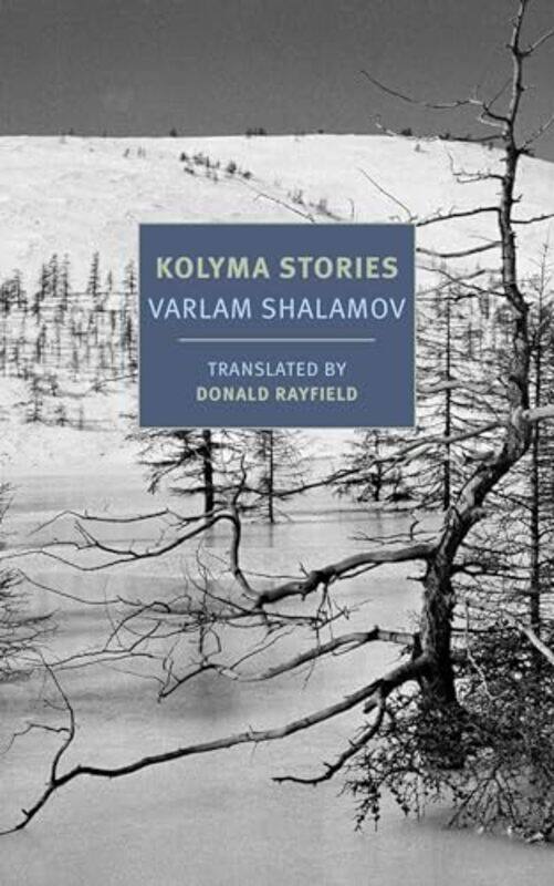 

Kolyma Stories by Donald RayfieldVarlam Shalamov-Paperback