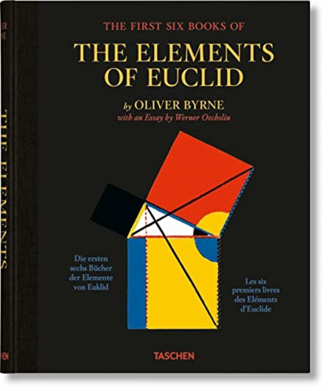 Oliver Byrne. The First Six Books of the Elements of Euclid , Hardcover by TASCHEN
