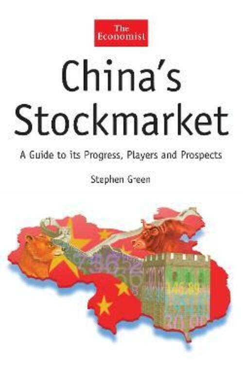 

China's Stockmarket: A Guide to its Progress, Players and Prospects