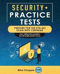 Security+ Practice Tests (SY0-601): Prepare for the SY0-601 Exam with CertMike.paperback,By :Chapple, Mike