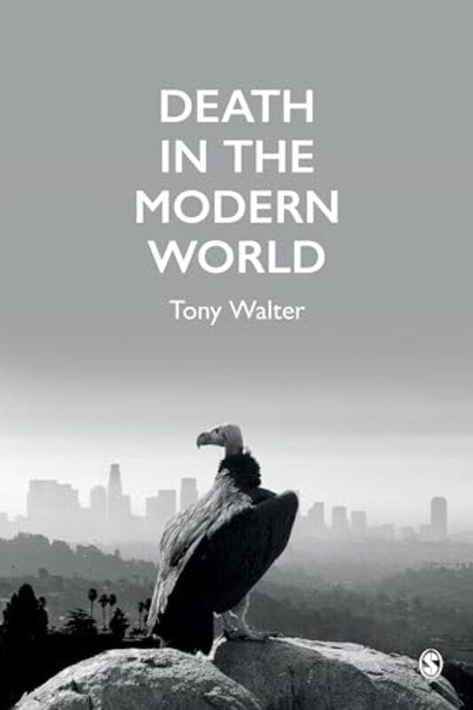 

Death In The Modern World by Tony (Centre for Death and Society, University of Bath) Walter-Paperback