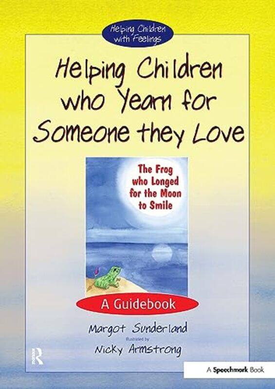 

Helping Children Who Yearn for Someone They Love by Margot SunderlandNicky Armstrong-Paperback