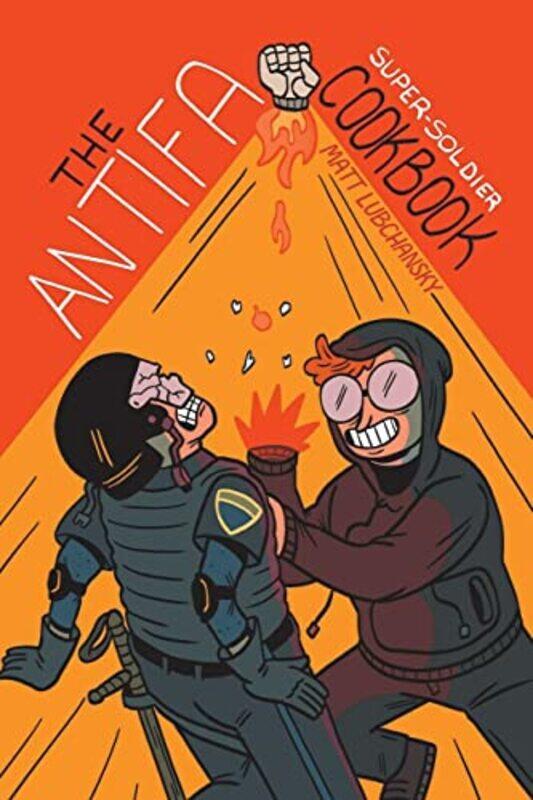

The Antifa SuperSoldier Cookbook by Matt Lubchansky-Paperback