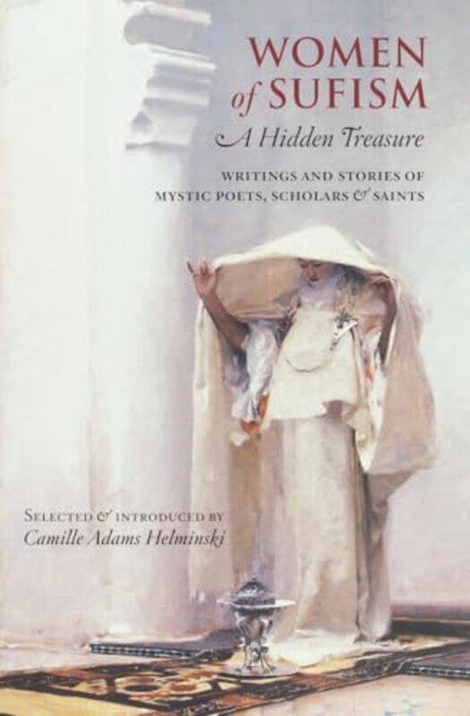 

Women Of Sufism A Hidden Treasure, Paperback by Helminski, Camille Adams
