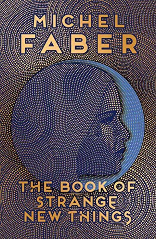 

The Book Of Strange New Things by Michel Faber..Paperback