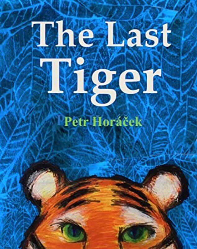 

The Last Tiger By Horacek Petr - Paperback