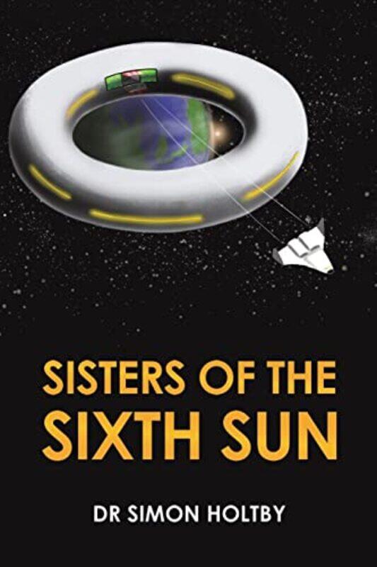 

Sisters of the Sixth Sun by Dr Simon Holtby-Paperback