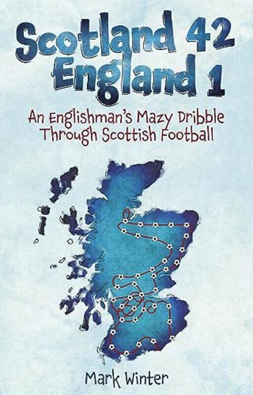 

Scotland 42 England 1 by Mark Winter-Paperback