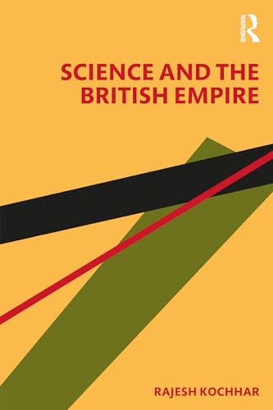 

Science and the British Empire by Rajesh Panjab University Mathematics Department, Chandigarh Kochhar-Paperback