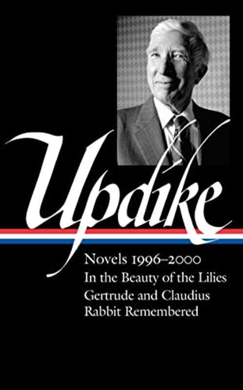 

John Updike: Novels 1996-2000 (Loa #365),Hardcover by John Updike