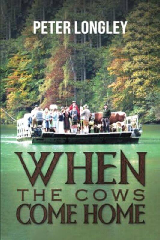 

When the Cows Come Home by Peter Longley-Paperback