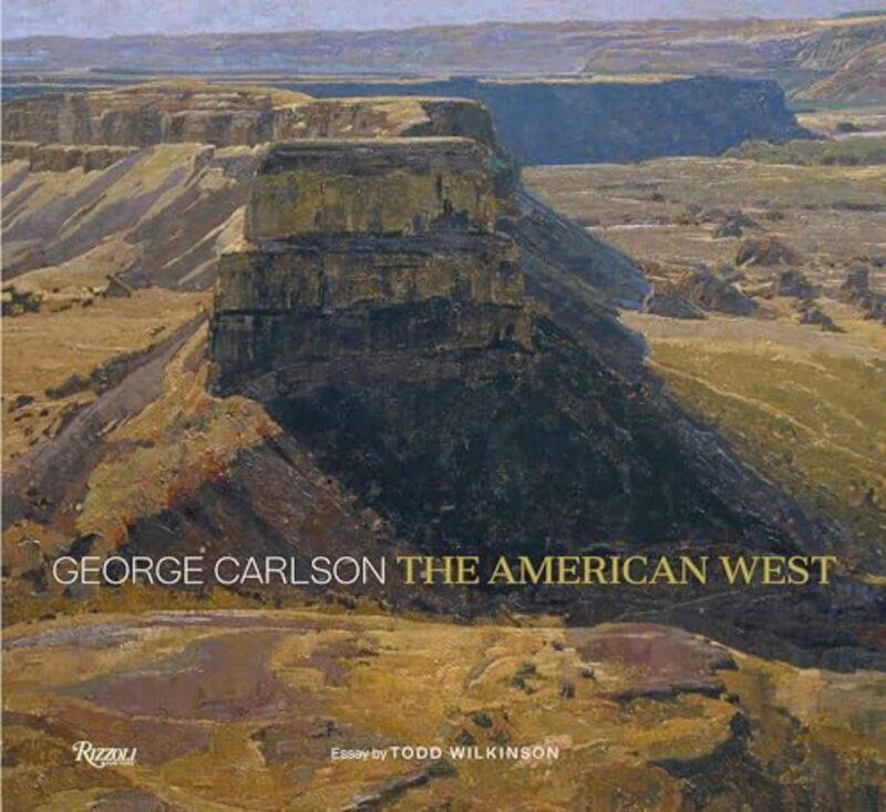 

George Carlson The American West By Carlson George - Hardcover