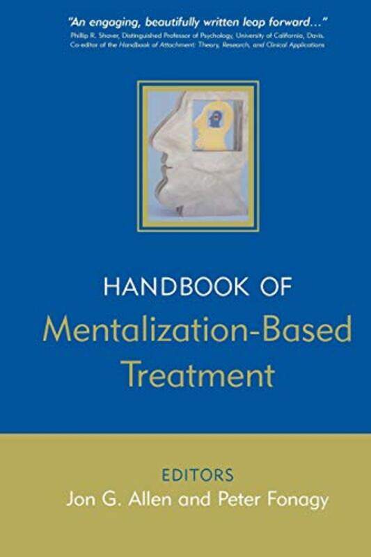 

The Handbook of MentalizationBased Treatment by Jon G Menninger Clinic, Kansas, USA AllenPeter University College London, UK Fonagy-Paperback