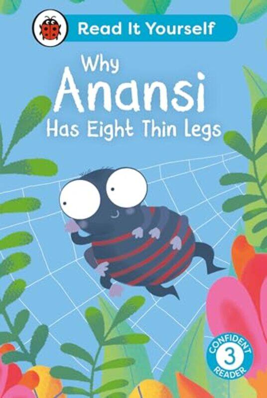 

Why Anansi Has Eight Thin Legs Read It Yourself Level 3 Confident Reader by Ladybird-Hardcover