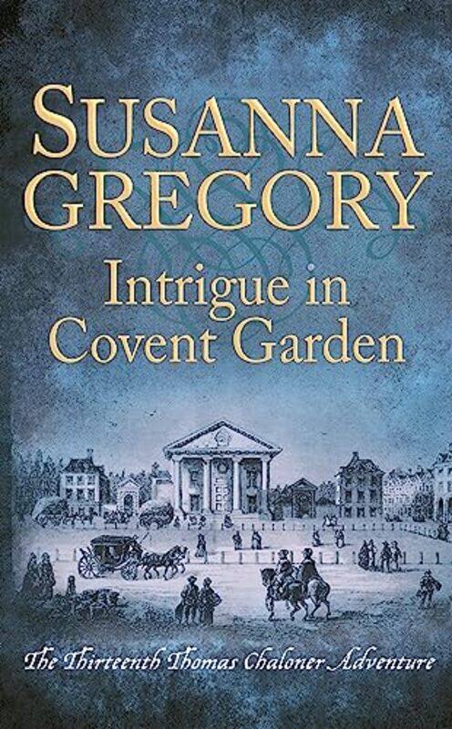 

Intrigue in Covent Garden by Susanna Gregory-Paperback