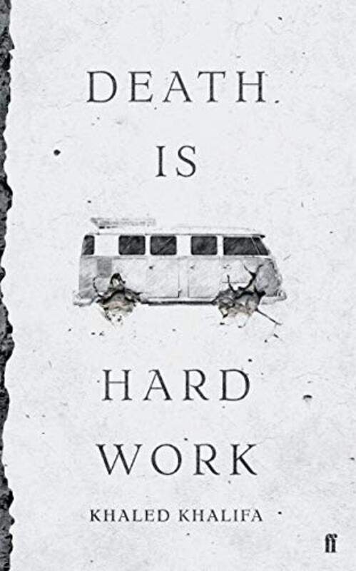 

Death Is Hard Work, Paperback Book, By: Khaled Khalifa
