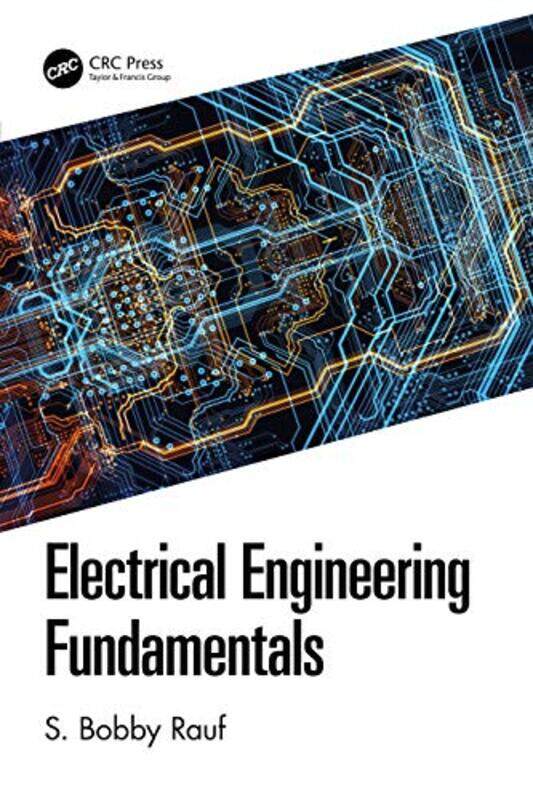 

Electrical Engineering Fundamentals by S Bobby SemTrain, LLC, USA Rauf-Hardcover