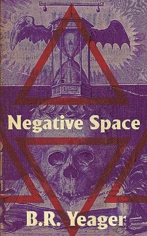 Negative Space by B R Yeager-Paperback