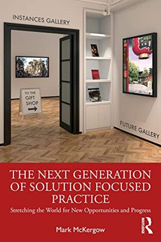 

The Next Generation of Solution Focused Practice by Mark McKergow-Paperback