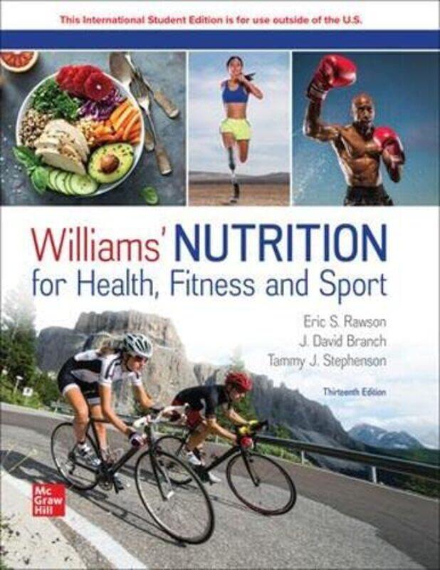 

Williams Nutrition for Health Fitness and Sport ISE by Melvin WilliamsEric RawsonDavid BranchTammy Stephenson-Paperback