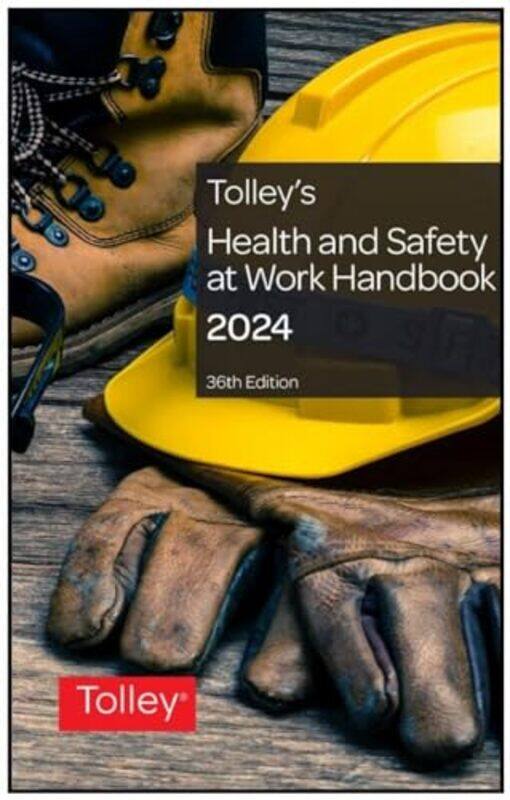 

Tolleys Health and Safety at Work Handbook 2023 by An expert team of lawyers and health and safety practitioners-Paperback