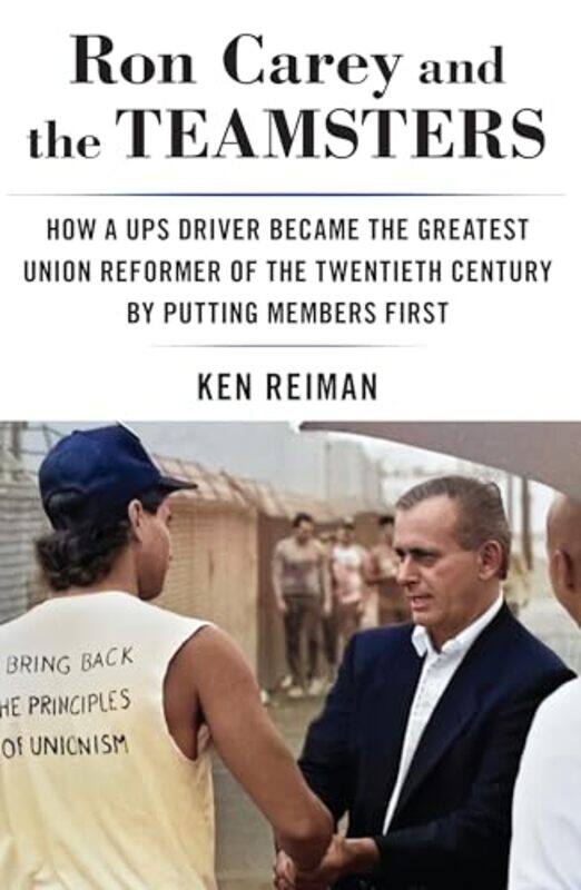 

Ron Carey and the Teamsters by Ken Reiman -Paperback