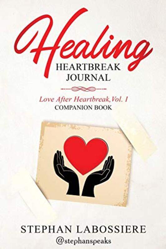 

Healing Heartbreak Journal,Paperback,by:Speaks, Stephan - Labossiere, Stephan