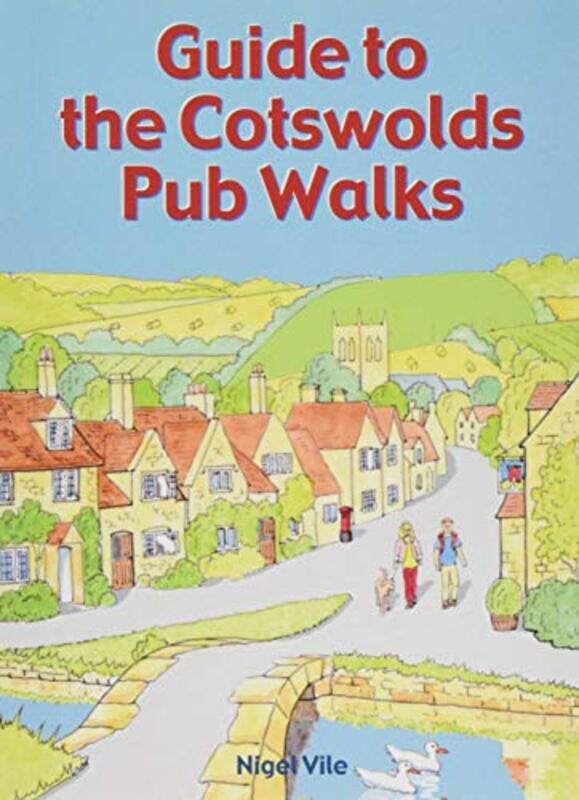 

Guide to the Cotswolds Pub Walks by Nigel Vile-Paperback