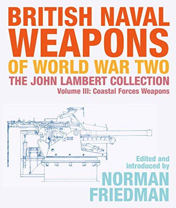 

British Naval Weapons of World War Two by Norman Friedman-Hardcover