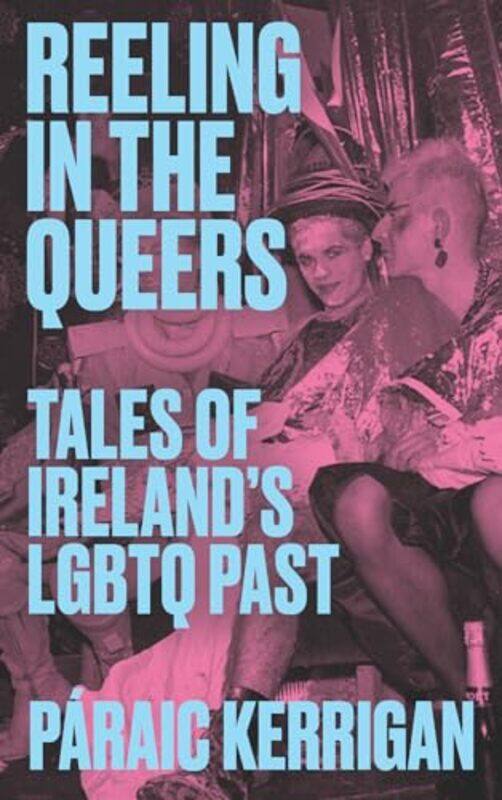

Reeling in the Queers by Paraic Kerrigan-Paperback
