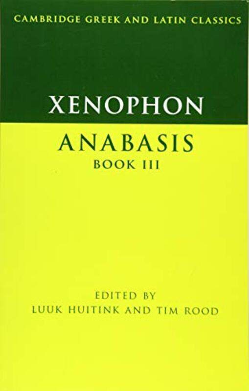 

Xenophon Anabasis Book III by Luuk Ruprecht-Karls-Universitat Heidelberg, Germany HuitinkTim University of Oxford Rood-Paperback