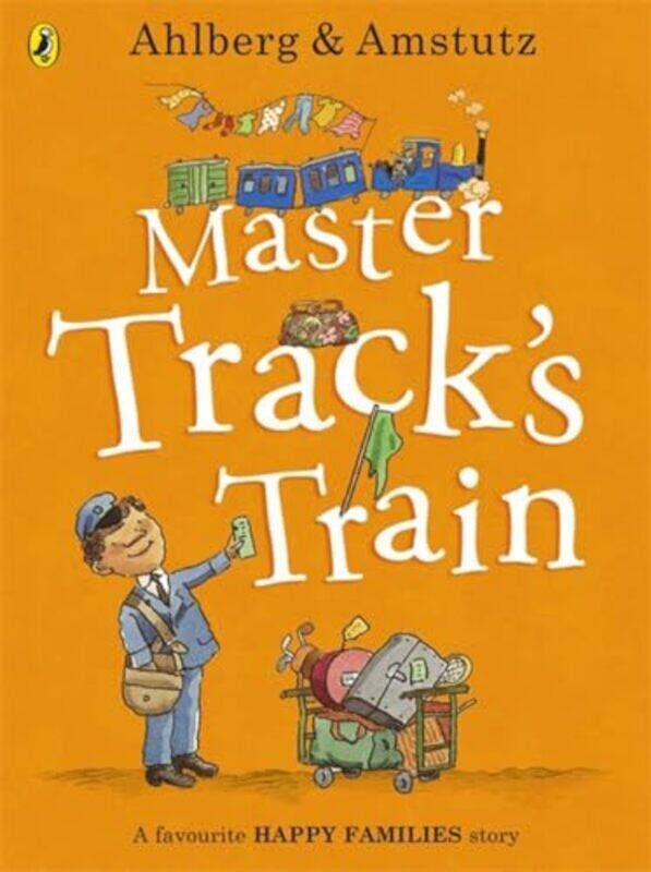 

Master Tracks Train by Ahlberg, Allan - Amstutz, Andre - Paperback