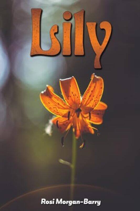 

Lily by Rosi Morgan-Barry-Paperback