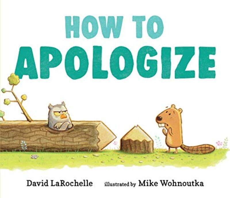 

How To Apologize By LaRochelle, David - Wohnoutka, Mike Hardcover