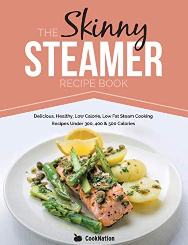 

Skinny Steamer Recipe Book Delicious Healthy Low Calorie Low Fat by Cooknation..Paperback