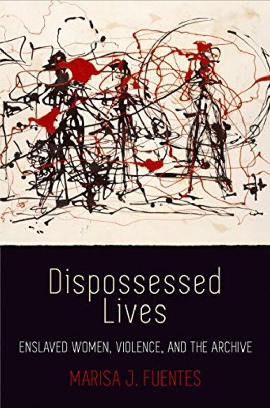 

Dispossessed Lives by Marisa J Fuentes-Paperback