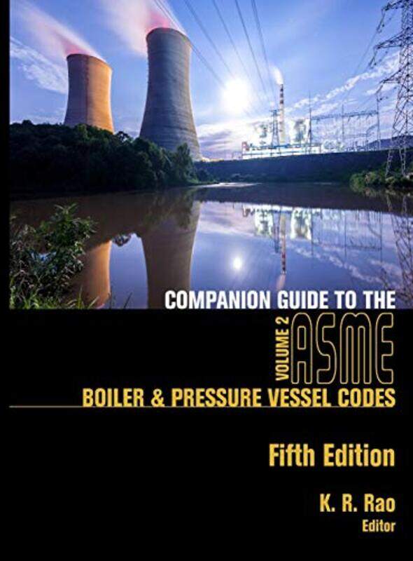 

Companion Guide to the ASME Boiler and Pressure Vessel and Piping Codes Volume 2 by KR Rao-Hardcover