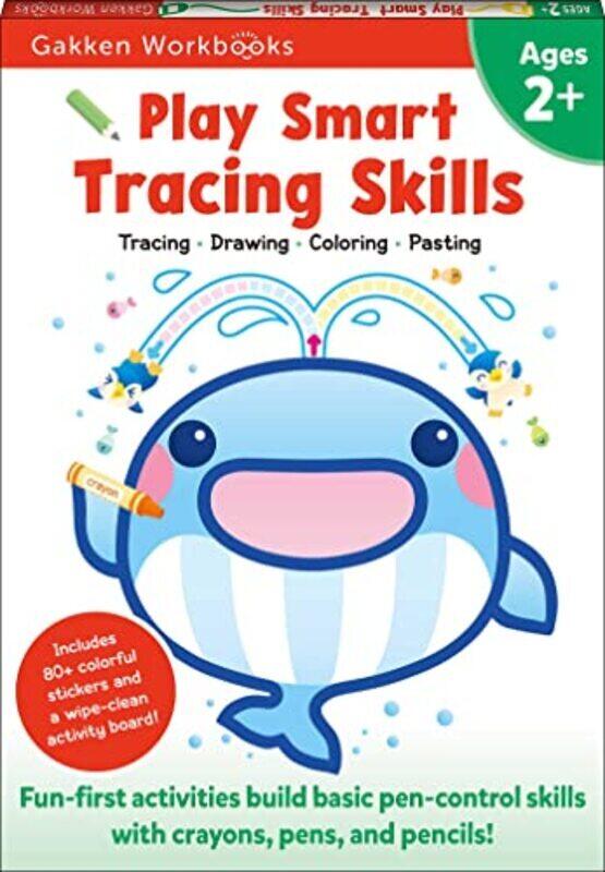 

Play Smart Tracing Skills Age 2+: Age 2-4, Practice Basic Pen-Control Skills with Crayons, Pens and , Paperback by Gakken Early Childhood Experts