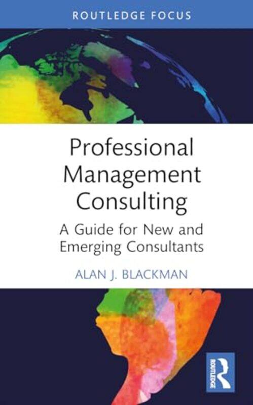 

Professional Management Consulting by Alan J Griffith University, Australia Blackman-Hardcover